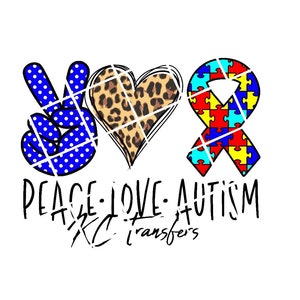 Peace Love Autism  Ready To Press Sublimation Transfer