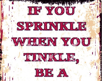 Retro Bathroom Metal Wall Sign: "If You Sprinkle..."