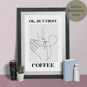 Ok, But First, Coffee Graphic Printable Download Digital Art Coffee Modern Aesthetic Coffee Shop Coffee Bar Simple Wall Art Decor Minimal