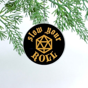 Dnd Ornament - Slow Your Roll Printed Acrylic -  Dungeons & Dragons Christmas