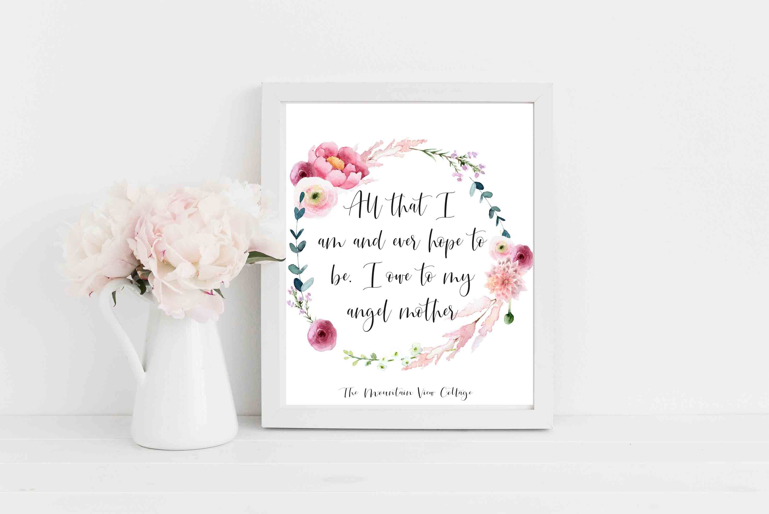 Short Mom Quotes From Daughter Mom Quotes-All That I Am And Ever Hope To Be I Owe To My Angel | Etsy