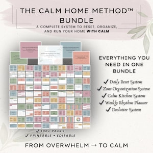 May include: The Calm Home Method Bundle, a complete system to reset, organize, and run your home with calm. Includes over 100 printable and editable pages. Features the Daily Reset System, Zone Organization System, Calm Kitchen System, Weekly Rhythm Planner, and Declutter System.