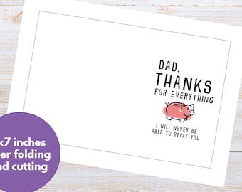 Sweet Father's Day Printable Card, "Dad, Thanks For Everything I Will Never Be Able to Repay You" | Print at Home Father's Day Greeting Card