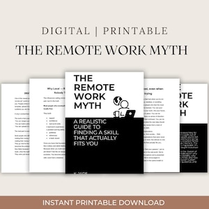 May include: A digital printable titled "The Remote Work Myth" with a black and white book cover. The cover features the title and a graphic of a person working on a laptop. The book is surrounded by other pages of text. The words "Instant Printable Download" are at the bottom.