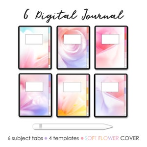 May include: Six digital journal templates with soft flower covers. Each template has a different color scheme and a blank space for a title. The text "6 Digital Journal" is at the top of the image. The text "6 subject tabs • 4 templates • SOFT FLOWER COVER" is at the bottom of the image.