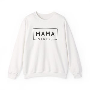 Mama Vibes Crewneck Sweatshirt. Mama sweater. Mom Crewneck. Gift for mom. Mothers day gift. mom vibes