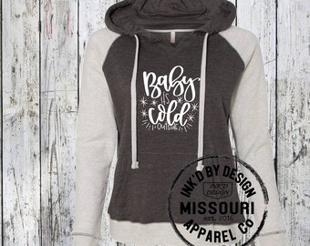 Baby its Cold Outside- Super Soft Hoodie- Raglan Style Hoodie- Multiple Color Options