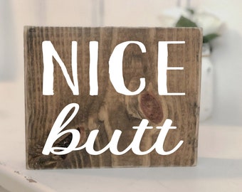 NICE BUTT Mini Block Wood Sign