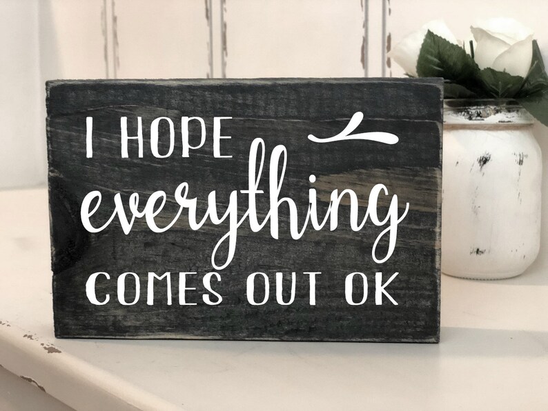 I Hope Everything Comes Out Ok Mini Block Wood Sign Bathroom - Etsy