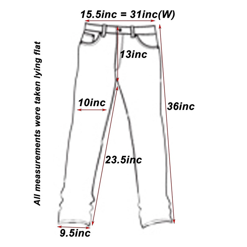May include: A line drawing of a pair of pants with measurements in inches. The measurements include the waist, inseam, and leg opening. The text "All measurements were taken lying flat" is included on the left side of the image.