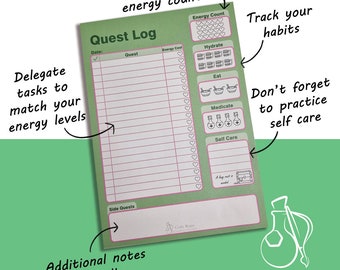 May include: Green and pink printable checklist titled "Quest Log" with sections for "Date", "Quest", "Energy Cost", "Energy Count", "Side Quests", and a large blank space for additional notes. The checklist is designed to help track energy levels and self-care habits.