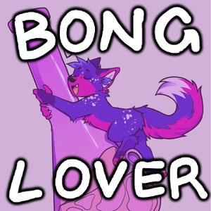 May include: A purple and pink cartoon wolf with blue eyes and white spots is hugging a large purple glass bong. The text "BONG LOVER" is written in white letters above the wolf.