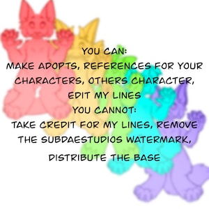 Peut inclure: Une illustration num&eacute;rique de quatre personnages d'animaux en fourrure color&eacute;s avec le texte "YOU CAN: MAKE ADOPTS, REFERENCES FOR YOUR CHARACTERS, OTHERS CHARACTER, EDIT MY LINES YOU CANNOT: TAKE CREDIT FOR MY LINES, REMOVE THE SUBDAESTUDIOS WATERMARK, DISTRIBUTE THE BASE"