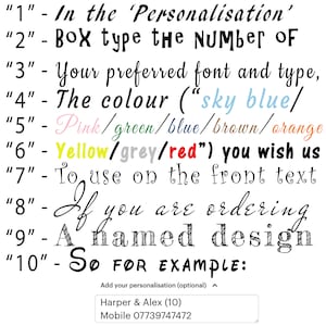 May include: A list of instructions for personalizing a product. The instructions include choosing a font, color, and text for the product. The text includes the words "Personalisation", "Number", "font", "type", "colour", "sky blue", "Pink", "green", "blue", "brown", "orange", "Yellow", "grey", "red", "front text", "ordering", "named design", and "SO FOR EXAMPLE".