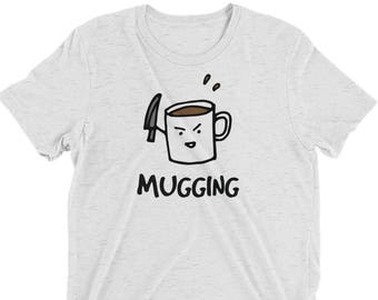 Mugging funny t-shirt, wordplay, gift for friend, weird gifts, geeky humor, when food goes bad, gift for coffee lover, angry food