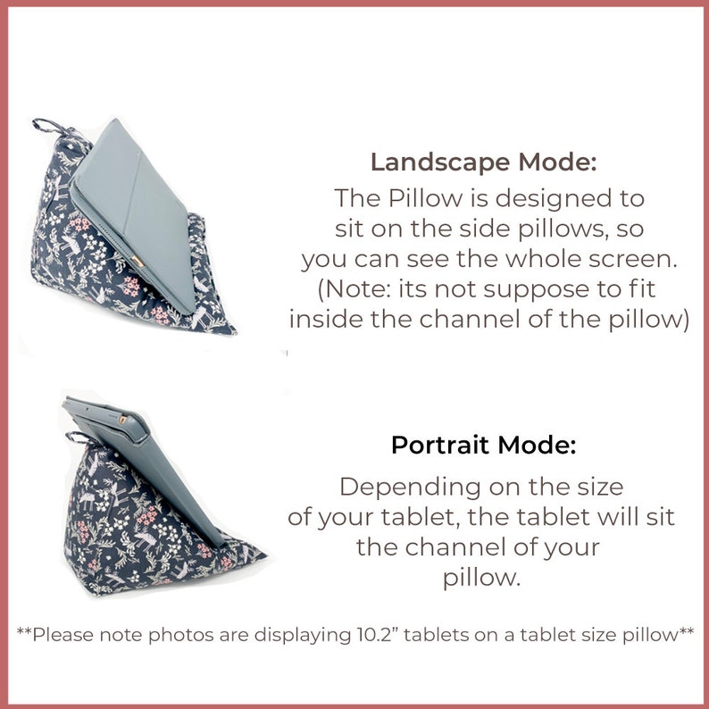 May include: A black and white patterned pillow with a channel for a tablet. The pillow is shown in two positions, one with a tablet in landscape mode and the other with a tablet in portrait mode. The text "Landscape Mode" and "Portrait Mode" is shown above each image. The text "Please note photos are displaying 10.2" tablets on a tablet size pillow" is shown at the bottom of the image.