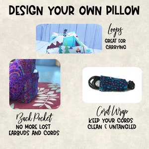 May include: A pillow with a back pocket for storing earbuds and cords. The pillow has loops for carrying and a cord wrap to keep cords clean and untangled. "DESIGN YOUR OWN PILLOW" is written at the top of the image.