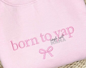 Born to Yap Sweatshirt | Funny Yapper Crewneck | Gossip Girl Crew |Coquette Bow Sweat