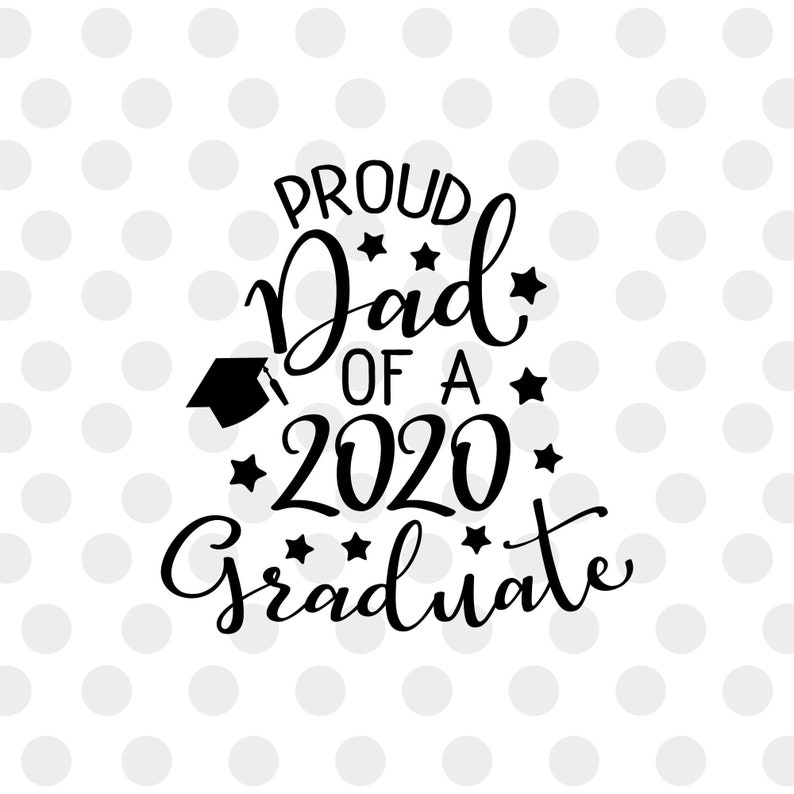 Download Proud Dad of a 2020 Graduate Svg file for Cricut ...