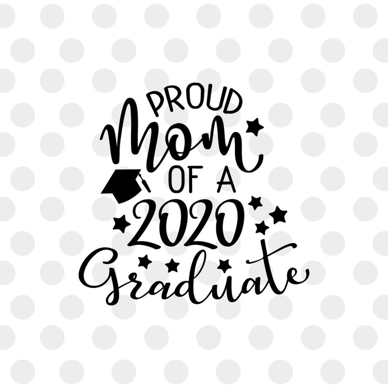 Download Proud Mom of a 2020 Graduate Svg file for Cricut ...