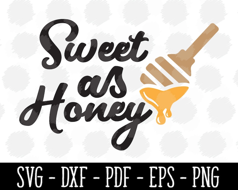 Download Sweet as Honey SVG file for Cricut / Silhouette Svg files ...