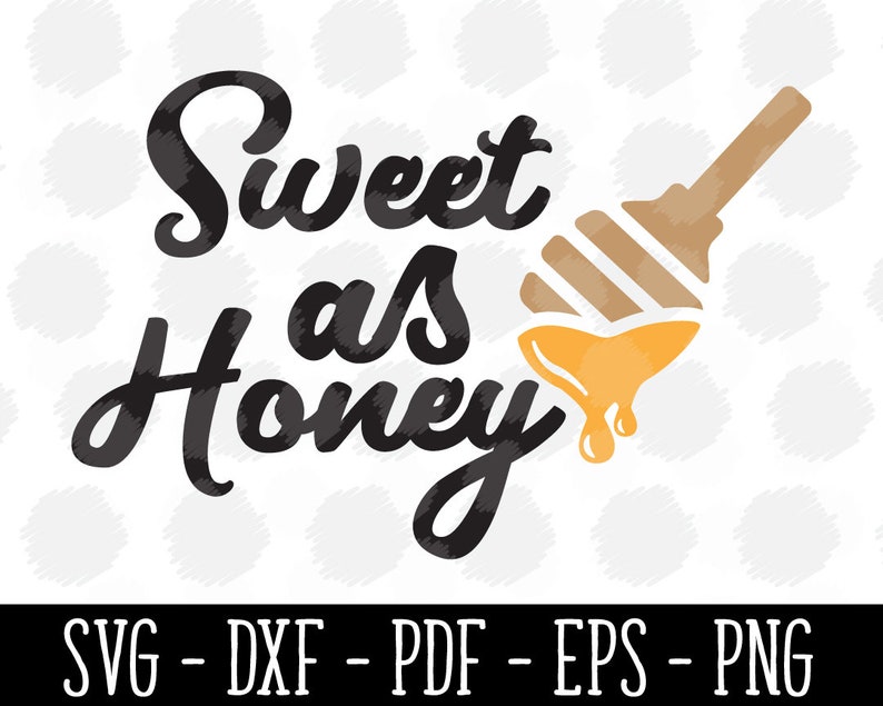 Download Sweet as Honey SVG file for Cricut / Silhouette Svg files ...