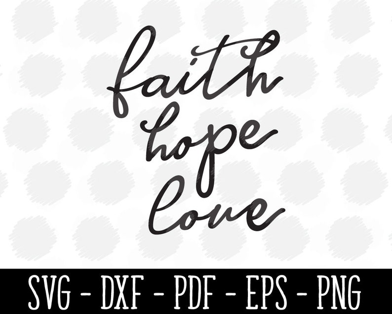 Download Faith Hope Love SVG SVG SVG files Svg files for Cricut Svg | Etsy