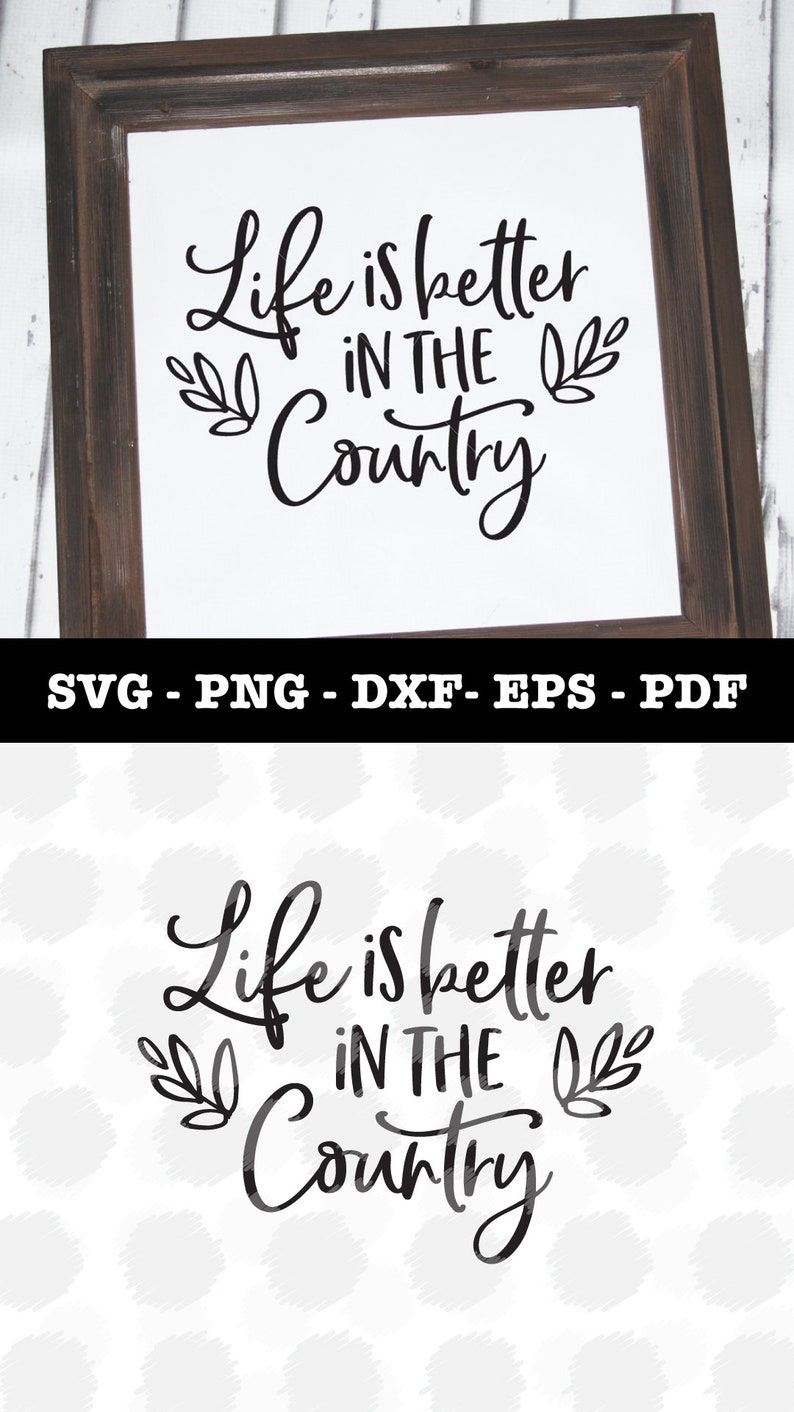 Free Free Svg Life Is Better In The Country 296 SVG PNG EPS DXF File