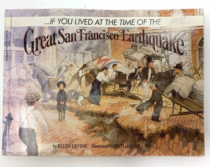 Great San Francisco Earthquake~Ellen Levine~Richard Williams~Scholastic~1987~First Scholastic Printing