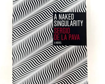 A Naked Singularity~Sergio De La Pava~2012~First Edition~Fifth Printing~Novel~Very Good to Near Fine Condition~Softcover Wrap~Free Shipping
