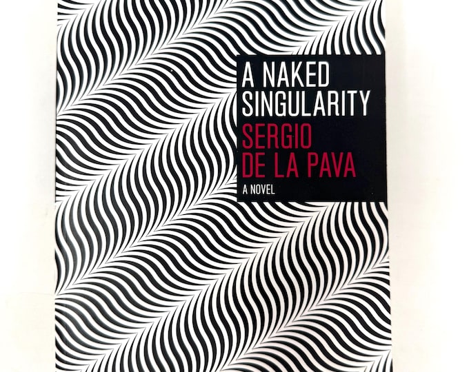 A Naked Singularity~Sergio De La Pava~2012~First Edition~Fifth Printing~Novel~Very Good to Near Fine Condition~Softcover Wrap~Free Shipping