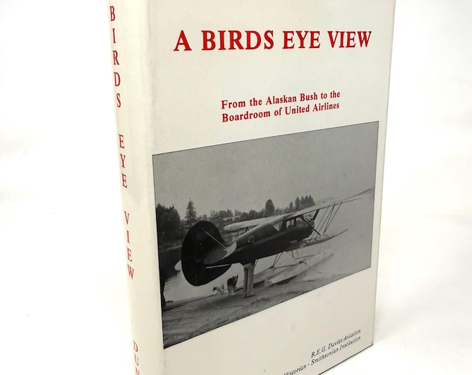 A Birds Eye View~Captain W. E. Dunkle~1988~United Airlines~First Edition~First Printing~Near Fine Condition~Free Shipping
