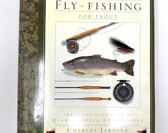 The Classic Guide to Fly-Fishing for Trout~Charles Jardine~1991~First Edition~Very Good to Near Fine Condition~Free Shipping