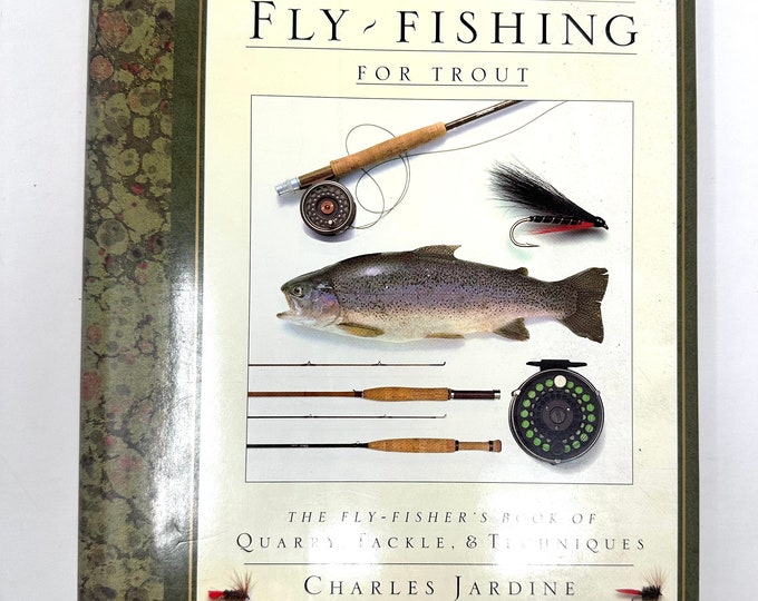 The Classic Guide to Fly-Fishing for Trout~Charles Jardine~1991~First Edition~Very Good to Near Fine Condition~Free Shipping