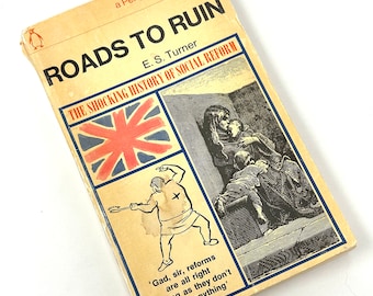 Roads to Ruin~E. S. Turner~1966~Penguin Paperback~First Edition~First Printing~Rare~Good Condition~Free Shipping