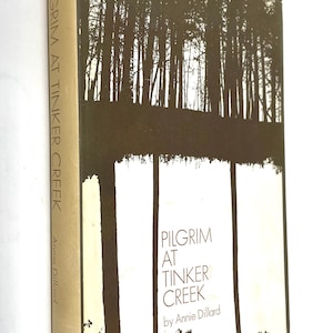 Pilgrim at Tinker Creek~Annie Dillard~Stated First Edition~1974~Harper’s Magazine Press~Very Good Condition~Rare~Free Shipping