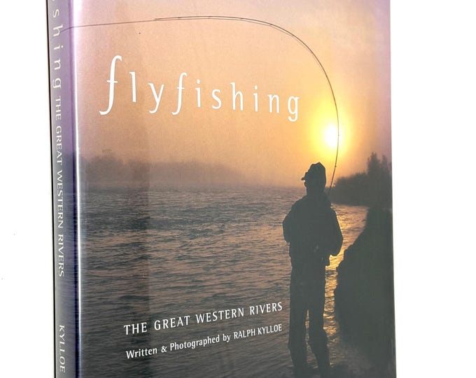 Flyfishing~The Great Western Rivers~Ralph Kylloe~2004~First Edition~First Print~Lots of Photos~Very Good Condition~Free Shipping