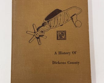 A History of Dickens County~Ranches and Rolling Plains~Fred Arrington~1971~First Edition~Signed~Very Rare~Very Good Condition~Free Shipping