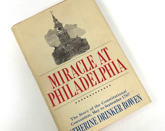 Miracle at Philadelphia~Catherine Drinker Bowen~1966~Constitutional Convention~Very Good Condition~Free Shipping