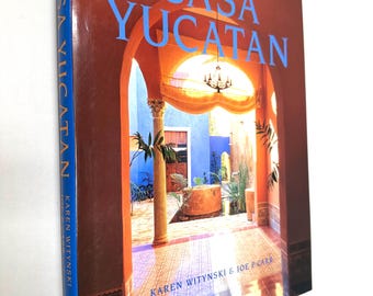 Casa Yucatán~Karen Witynski~Joe Carr~2002~Stated First Edition~Near Fine Condition~Free Shipping