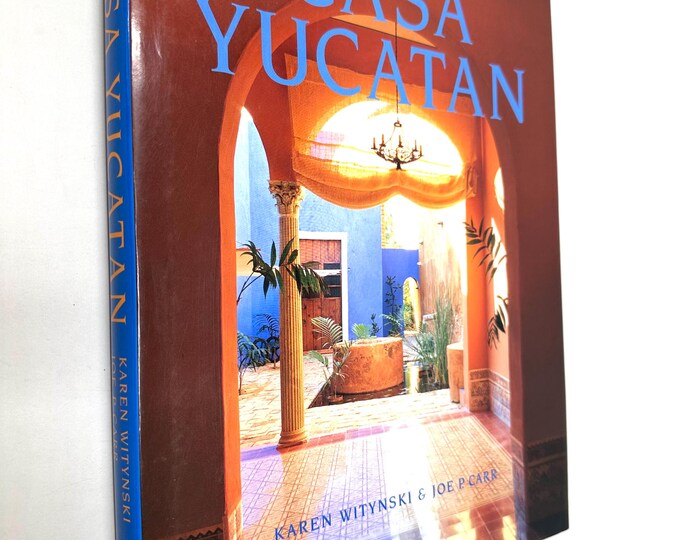 Casa Yucatán~Karen Witynski~Joe Carr~2002~Stated First Edition~Near Fine Condition~Free Shipping