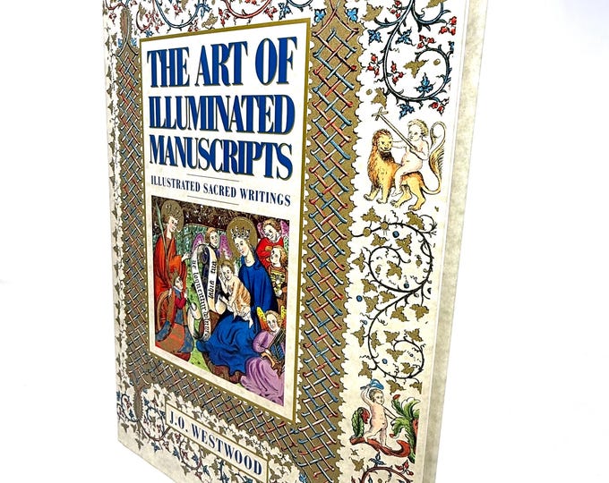 The Art of Illuminated Manuscripts~Illustrated Sacred Writings~J.O. Westwood~1988~Very Good Condition~First Edition~First Print~Free Shippin