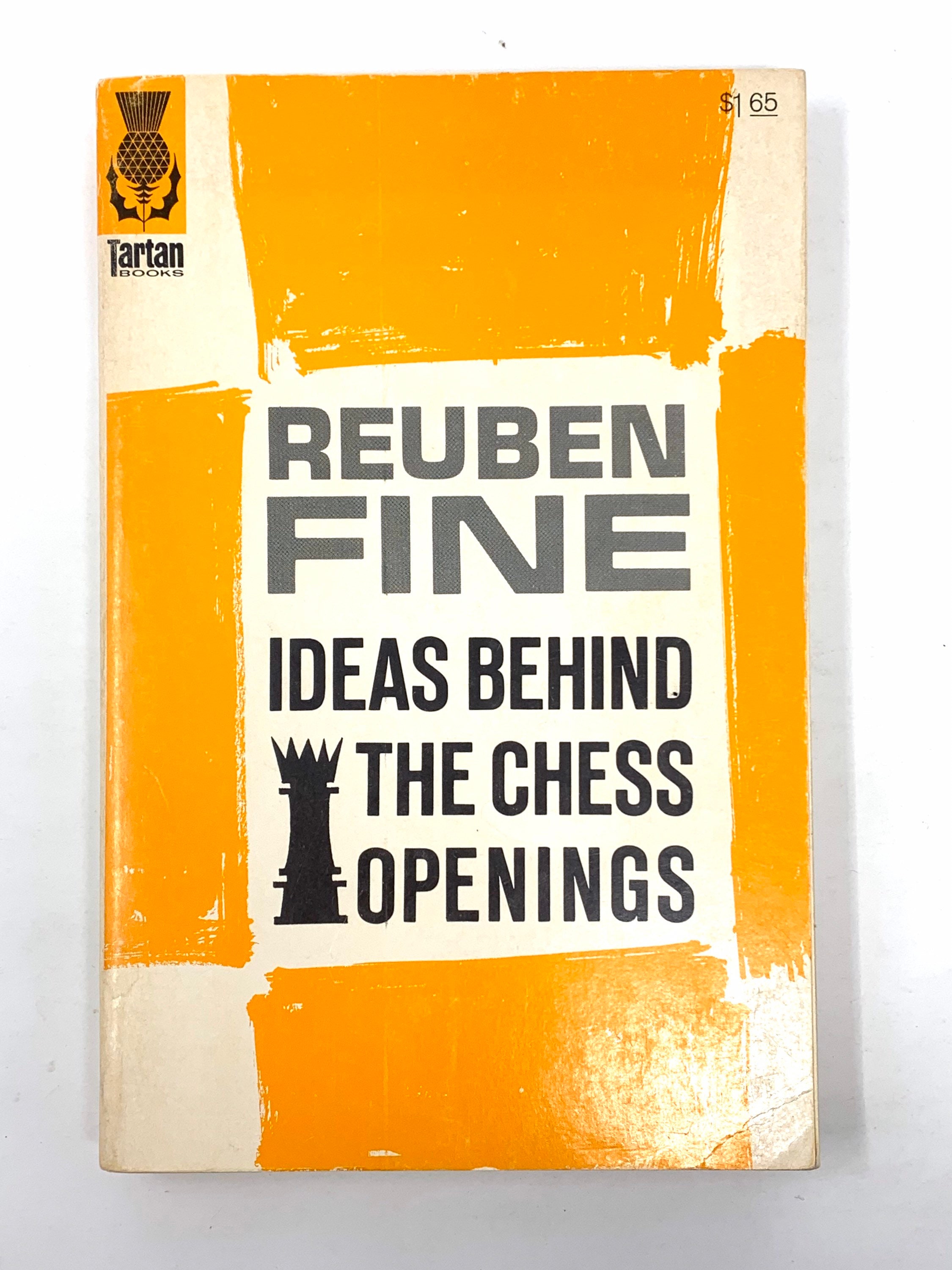 The Ideas Behind The Chess Openings by Reuben Fine