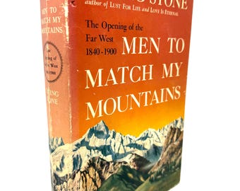 Men to Match My Mountains~Irving Stone~1956~Mainstream of America Series~Very Good Condition~Dust Cover~Free Shipping