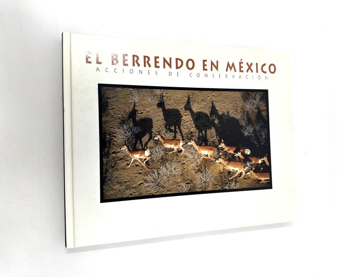 El Berrendo en Mexico~2006~Manuel Valdez~First Edition~Agrupacion Sierra Madre~Spanish Language~Very Rare~Very Good Condition~Free Shipping