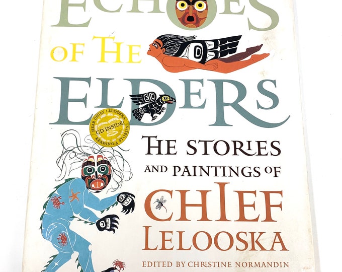 Echoes of the Elders/ the Stories and Paintings of Chief Lelooska~first American edition~1997~CD included~Rare~Free Shipping