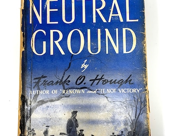 The Neutral Ground~Frank O. Hough~First Edition~1941~Vintage~Rare