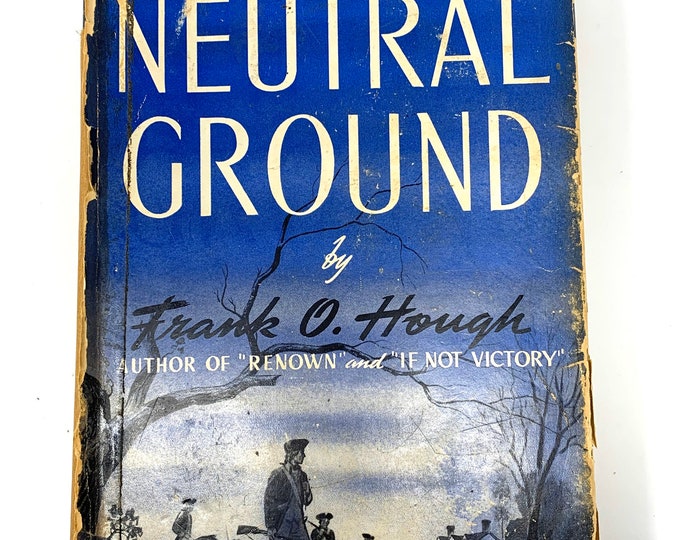 The Neutral Ground~Frank O. Hough~First Edition~1941~Vintage~Rare