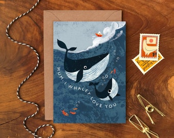 Mum, I Whaley Love You A6 Greeting Card / Mothers Day Whale Card / Illustrated Under the Sea Card for Mother's Day or Birthday