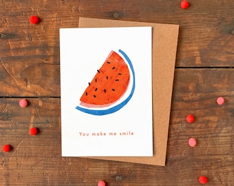 You Make Me Smile A6 Greeting Card / Watermelon Birthday or Valentine's Day Card / Illustrated Love, Friendship or Blank Greetings Card